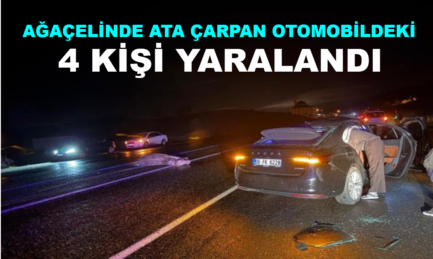 Ağaçelinde ata çarpan otomobildeki 4 kişi yaralandı