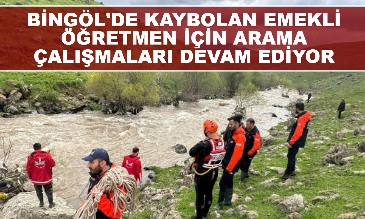 Bingöl'de kaybolan emekli öğretmen için arama çalışmaları devam ediyor